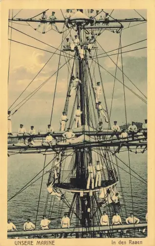 AK 1.WK In den Raaen Unsere Marine Matrosen 1914 gelaufen Patriotika Postkarte