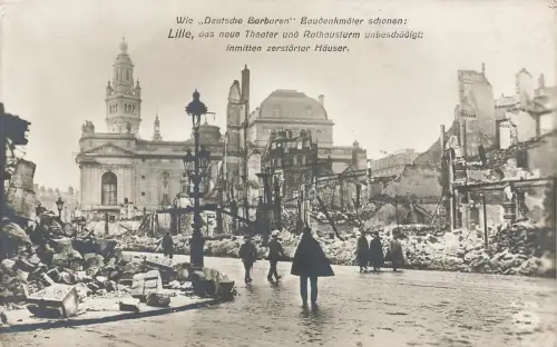 AK 1.WK Lille Zerstörte Häuser Theater Rathaus unbeschädigt Frankreich 1915