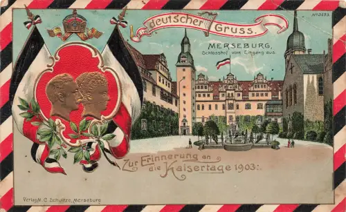 AK Merseburg Schloss Kaisertage 1903 Kaiser Wilhelm II Sachsen-Anhalt Patriotika