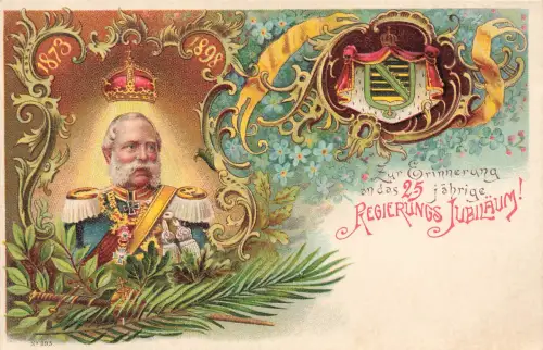 AK König Albert von Sachsen 25 Jahre Regierungsjubiläum 1873-1898 Postkarte