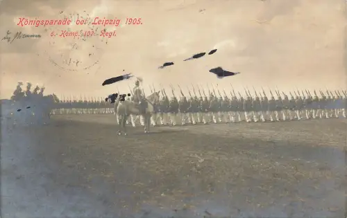 AK 1.WK Königsparade bei Leipzig 6. Kompanie des 107 Regiments 1905 Patriotika