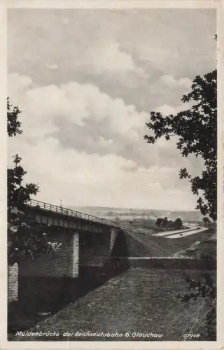 AK Glauchau Muldenbrücke der Reichsautobahn Sachsen 1943 gelaufen Feldpostkarte