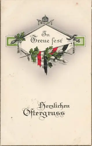 AK 1.WK Ostern Herzlichen Ostergruß In Treue fest 1915 Patriotika geprägt