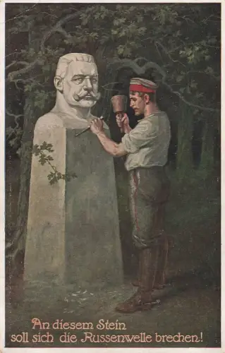 AK 1.WK Denkmal An diesem Stein soll sich die Russenwelle brechen Patriotika