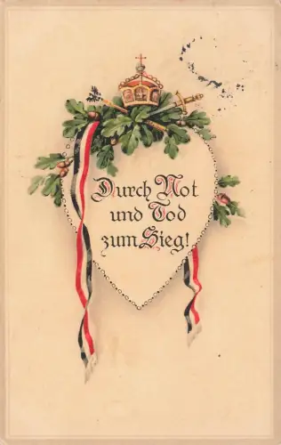 AK 1.WK Durch Not und Tod zum Siegen Kriegspropaganda Krone 1915 Patriotika