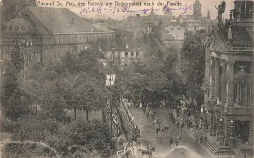 AK Straßburg Ankunft Sr. Maj. des Kaisers am Kaiserpalast Frankreich 1910
