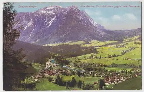 [Ansichtskarte] Salzkammergut. Bad Aussee. Unterkainisch gegen den Sarstein.

F.E. Brandt in Gmunden. Photochromiekarte No. 1378 1915. 