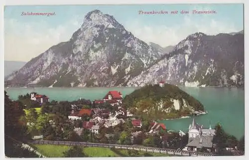 [Ansichtskarte] Salskammergut. Traunkirchen mit dem Traunstein.

F.E. Brandt in Gmunden. Photochromiekarte No. 106 1906. 