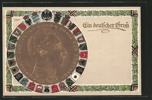 Präge-AK Ein deutscher Gruss, Portrait Kaiser Wilhelm II., Wappen der deutschen Königs - und Fürstenhäuser
