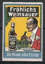 Reklamemarke Fröhlich's "Weinauer"-Essig, "Die Krone aller Essige!", Mann isst Salat, Flasche Weinessig