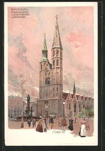 Künstler-Lithographie Carl Schmidt: Braunschweig, Katharinenkirche u. Heinrichsbrunnen am Hagenmarkt