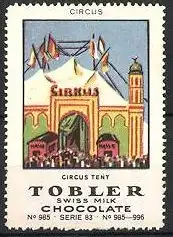 Reklamemarke Tobler Swiss Milk Chocolate, Circus, Circus Tent, Zirkus-Zelt