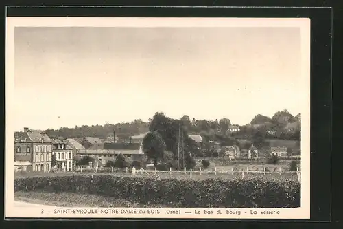 AK Saint-Evroult-Notre-Dame-du-Bois, le bas du bourg, la verrerie