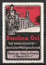 Reklamemarke Berlin-Neukölln, Berolina-Oel, Berliner Gewürzhaus, Neues Stadthaus