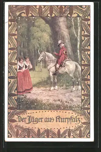 Künstler-AK Ernst Kutzer: Volksliederkarten, Nr. 2 Der Jäger aus Kurpfalz