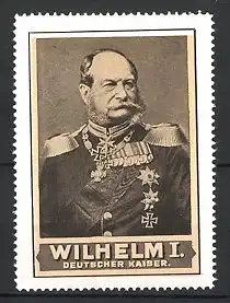 Reklamemarke Portrait Wilhelm I. Deutscher Kaiser & König von Preussen