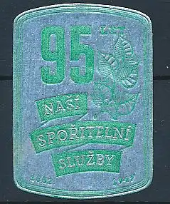 Präge-Reklamemarke 95 Let, Nasi Sporitelni Sluzby 1852-1947