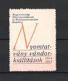 Reklamemarke Nyomtatvany vany vandor Kiallitasok 1914-15, Magyarorszagi Könyvnyomdaszok es Rokonszakmabeliek Szakköre