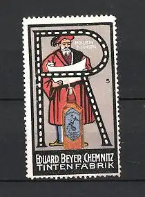 Reklamemarke Chemnitz, Tintenfabrik Eduard Beyer, Portrait Holbein der jüngere, Buchstabe R