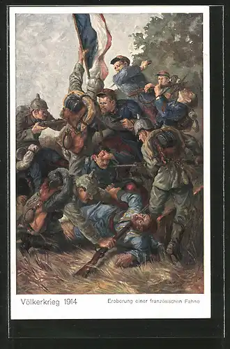 Künstler-AK Völkerkrieg 1914, dt. Soldaten erobern eine franz. Fahne