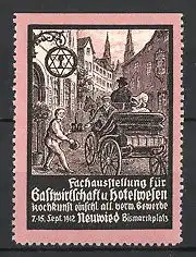 Reklamemarke Neuwied, Fachausstellung für Gastwirtschaft und Hotelwesen 1912, Kutsche vor Gasthaus wird bedient