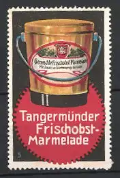 Reklamemarke Tangermünde, Frischobst-Marmelade, Eimer Marmelade
