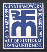 Reklamemarke Frankfurt / Main, Int. Messe f. Kunsthandwerk 1955, Messelogo