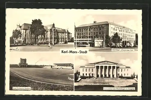 AK Karl-Marx-Stadt, Museum, Ernst-Thälmann-Stadion, Kulturpalast & HO-Hotel "Chemnitzer Hof"