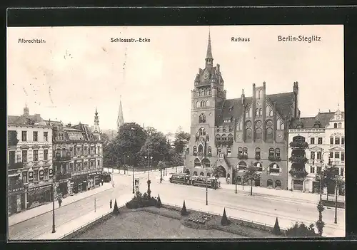 AK Berlin-Steglitz, Albrechtstrasse Ecke Schlossstrasse mit Rathaus und Strassenbahn