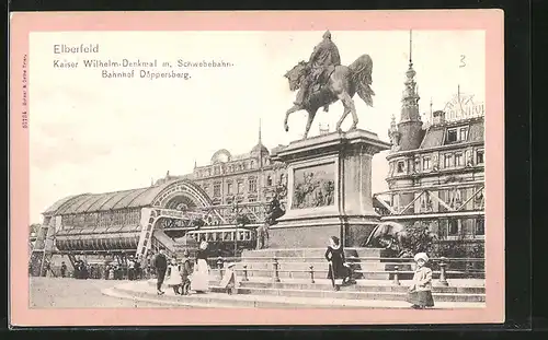 AK Elberfeld, Kaiser Wilhelm-Denkmal mit Schwebebahn-Bahnhof Döppersberg