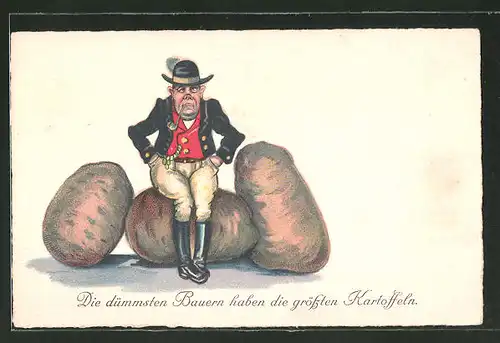 Künstler-AK "Die dümmsten Bauer haben die grössten Kartoffeln!", Bauer mit riesigen Kartoffeln