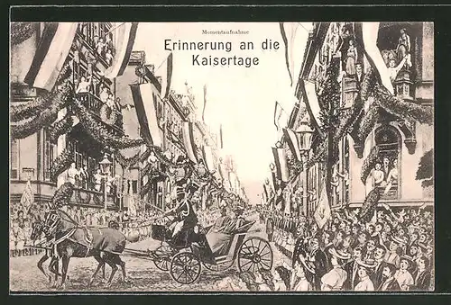 AK Kaisertage, Kaiser Wilhelm II. in der Kutsche und jubelnde Menschen