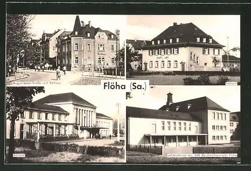 AK Flöha, August-Bebel-Strasse und Rathaus, Postamt, Bahnhof, Lehrkombinat des VEB Baumwolspinnerei Flöha