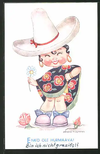 Künstler-AK Arnold Tilgmann: "Enkö ole Hurmaava!", Mexikanerin mit Sombrero und Poncho