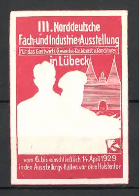 Präge-Reklamemarke Lübeck, III. Norddeutsche Fach- und Industrieausstellung 1929, Holstentor, Koch und Kellner
