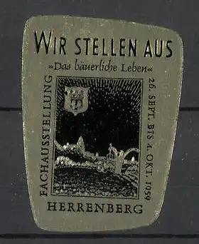 Reklamemarke Herrenberg, Fachausstellung "das bäuerliche Leben" 1959, Ortsansicht und Wappen