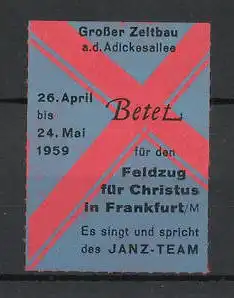 Reklamemarke Frankfurt / Main, Betet für den Feldzug für Christus 1959, Zeltbau Adickesallee, Kreuz