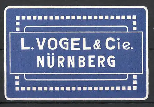 Reklamemarke Nürnberg, L. Vogel & Cie.