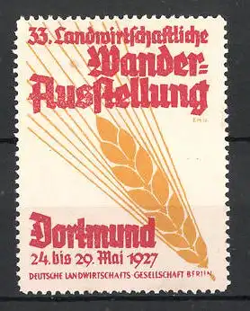 Künstler-Reklamemarke Erich Murken, Dortmund, 33. Landwirtschaftliche Wander-Ausstellung 1927, Getreideähre
