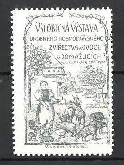 Reklamemarke Domazlicich, Vseobecna Vystava Drobneho Hospodarskeho Zvirectva a Ovoce 1913, Bäuerin füttert Tiere