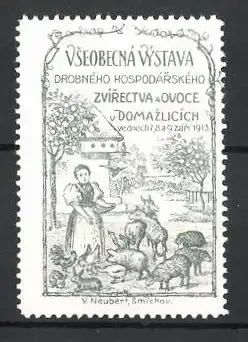 Reklamemarke Domazlice, Vseobecná Vystava Drobného Hospodarského 1913, Bäuerin fütter ihre Tiere