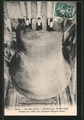 AK Sens, Les Bourdons - Savinienne, 16.000 kilos fondue en 1560 par Gaspard Mougin Viard