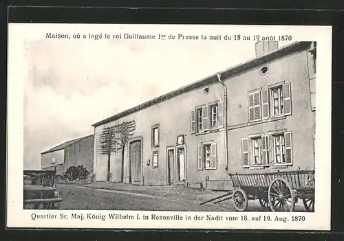 AK Rezonville, Quartier König Wilhelm I. in der Nacht vom 18. auf 19. Aug. 1870