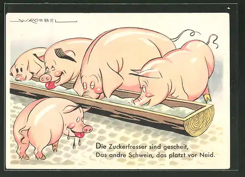Künstler-AK Die Zuckerfresser sind gescheit, das andre Schwein, das platzt vor Neid, Futtermittel, Zuckerrüben