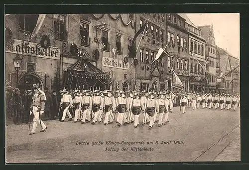 AK Freiberg, Letzte grosse Königs-Parade am 6. April 1905, Aufzug der Hüttenleute