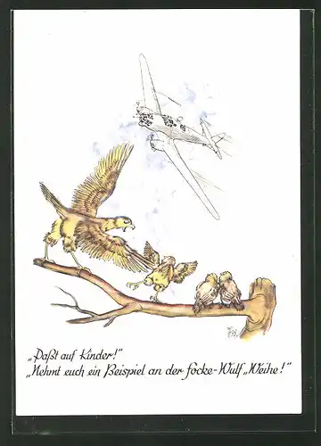 Künstler-AK Passt auf Kinder! Nehmt euch ein Beispiel an der Focke-Wulf Weihe!, Fw 58 Mehrzweckflugzeug