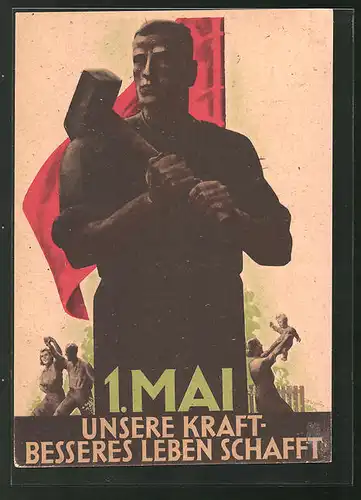 Künstler-AK 1. Mai 1947, Unsere Kraft besseres Leben schafft
