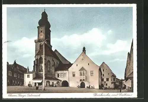 AK Cham / Bayr. Ostmark, Pfarrkirche und Rathaus