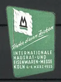 Reklamemarke Köln, internationale Hausrat-und Eisenwarenmesse 1955, Messelogo