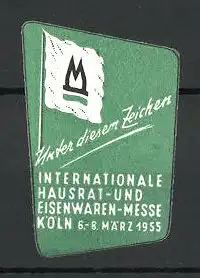 Reklamemarke Köln, internationale Hausrat-und Eisenwaren-Messe 1955, Messelogo